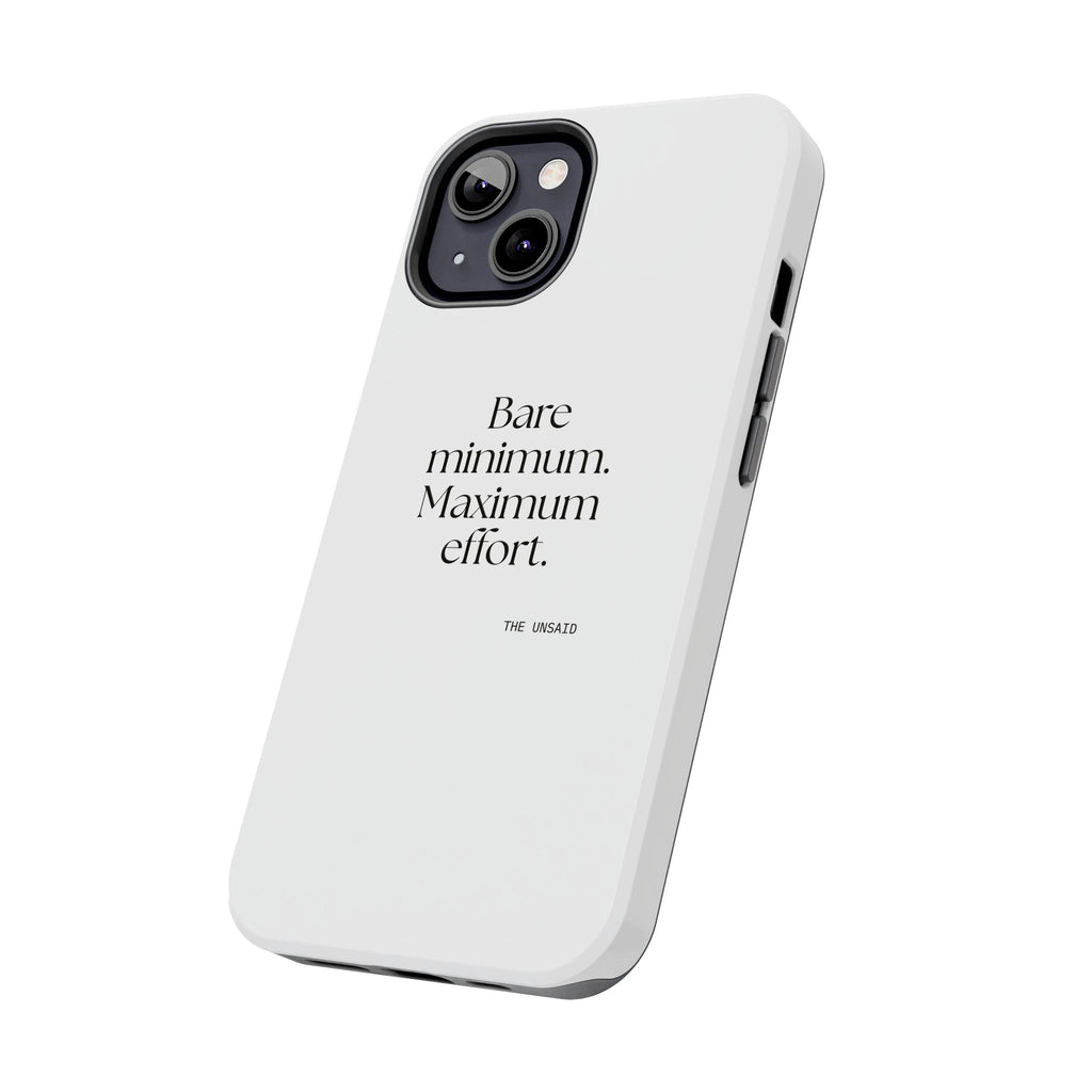 Bare minimum. Maximum effort - Tough Phone Case - Dry Humor