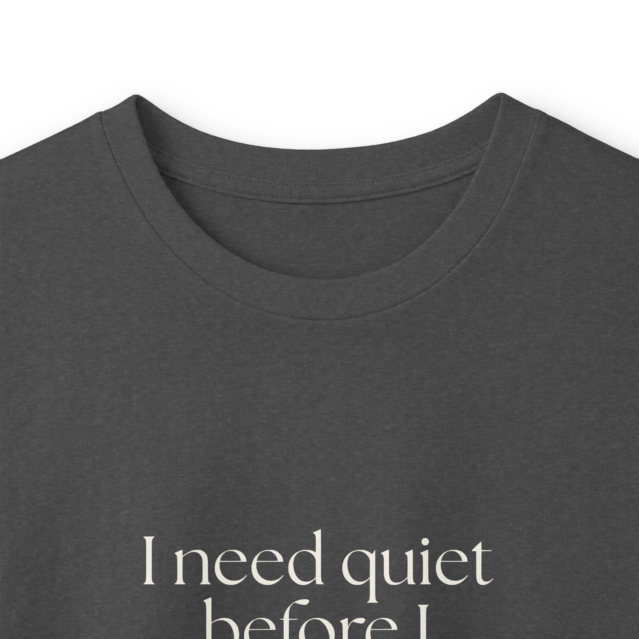 I need quiet before I become useful - Long Sleeve Shirt - For Introverts