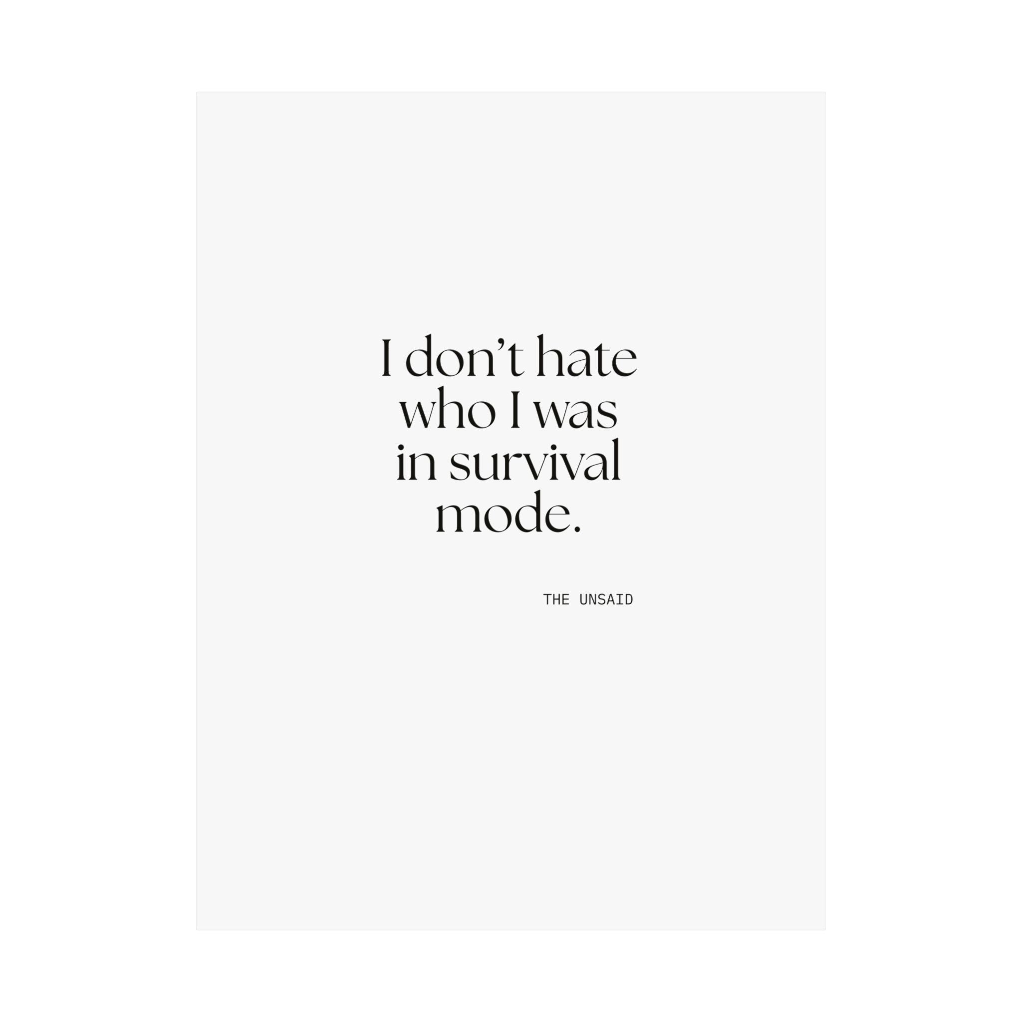 I don’t hate who I was in survival mode - Poster - Dry Humor