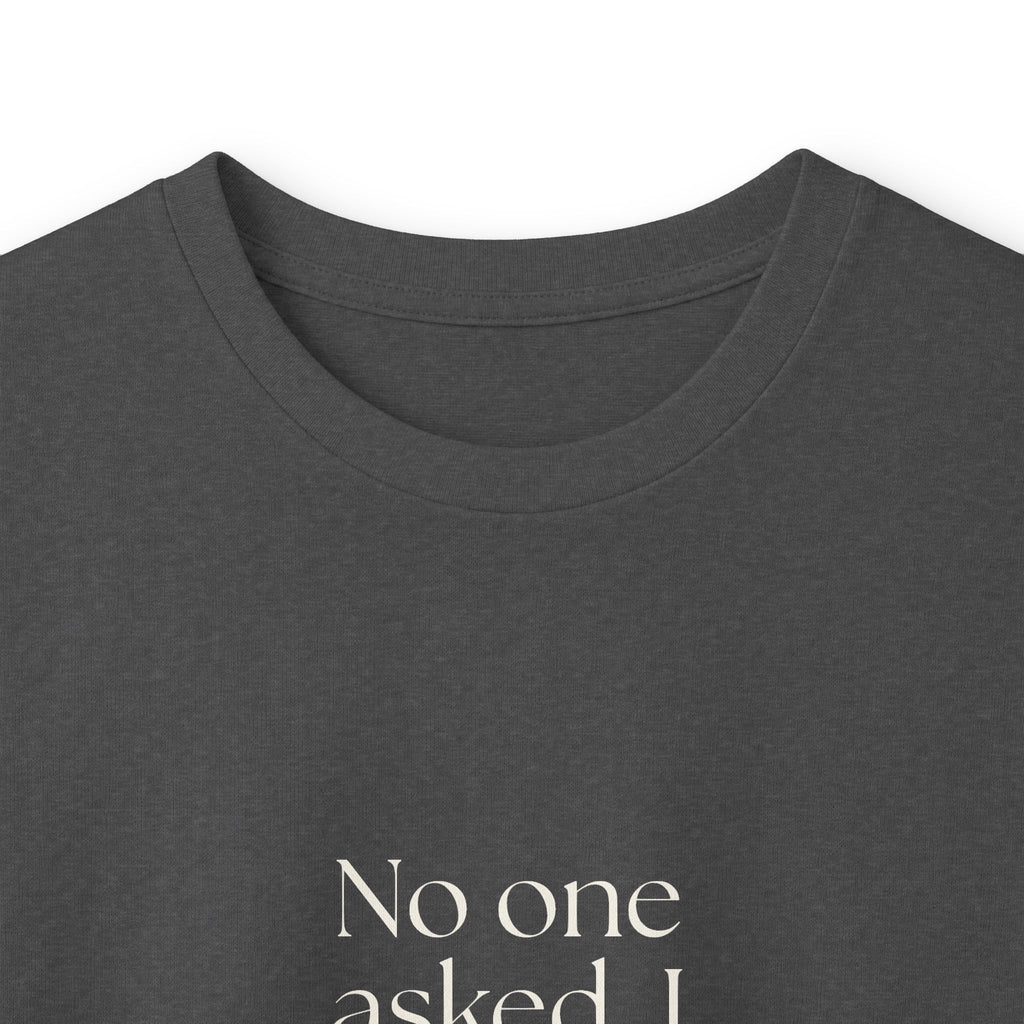 No one asked. I answered anyway - Long Sleeve Shirt - For Overthinkers