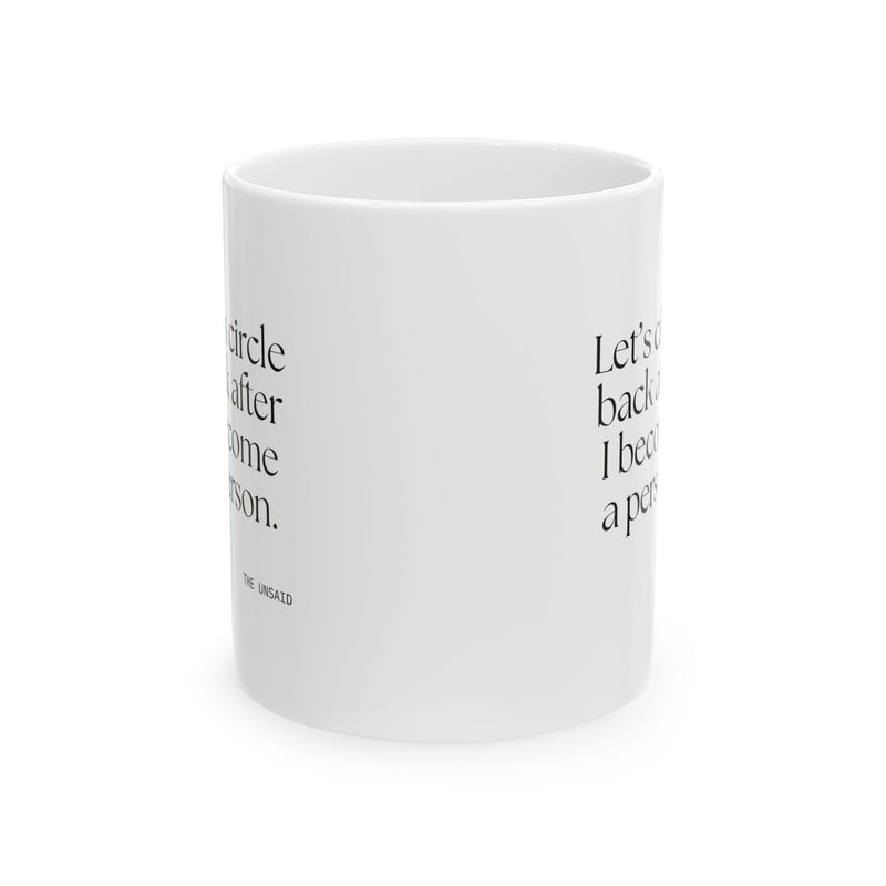 Coffee Mug — Let’s circle back after I become a person.