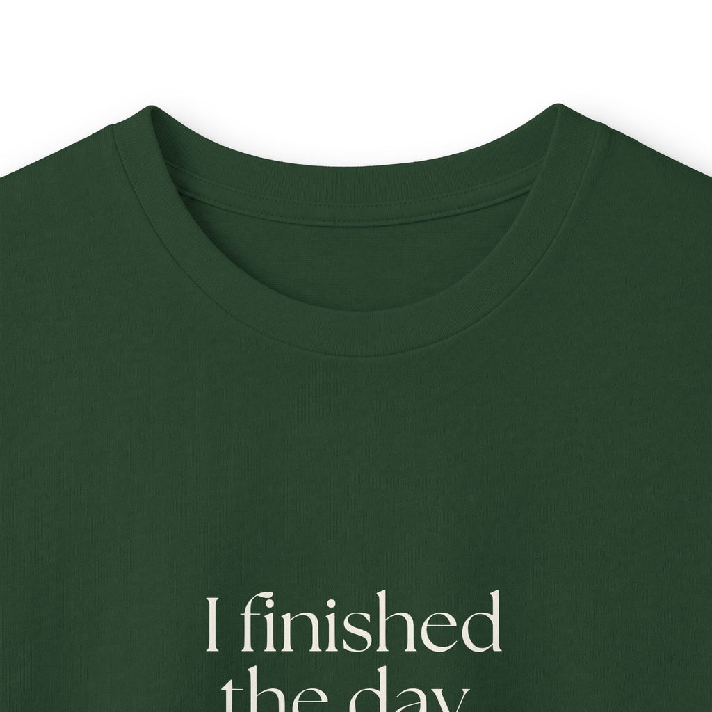 I finished the day. That’s the plot - Long Sleeve Shirt - For Tired Days
