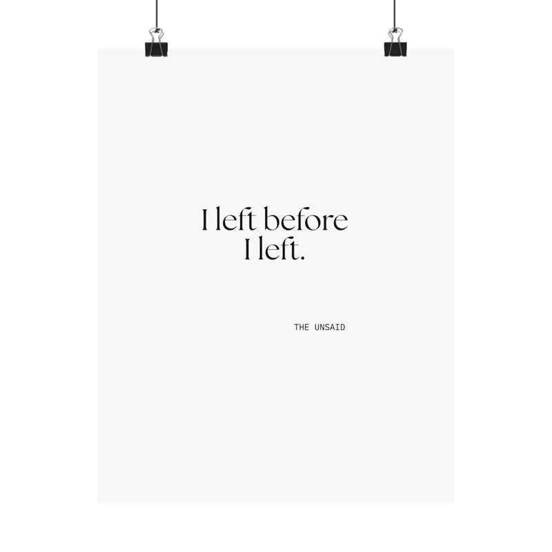 Poster — I left before I left.