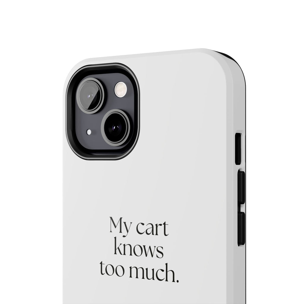 My cart knows too much - Tough Phone Case - Dry Humor