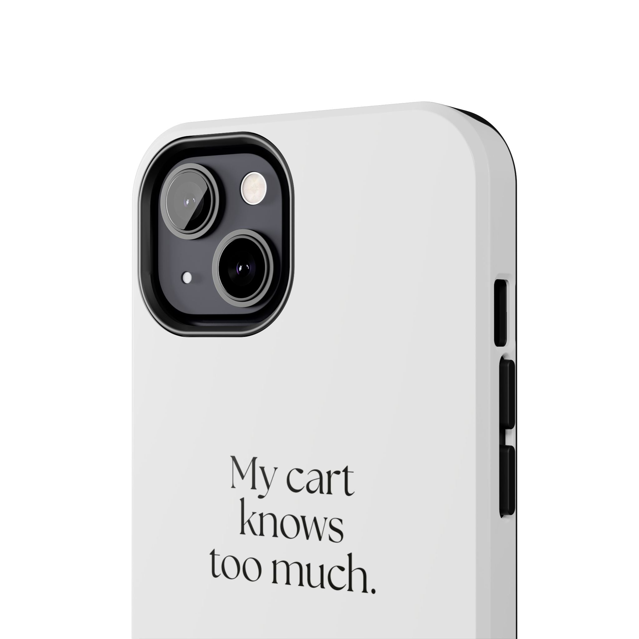 My cart knows too much - Tough Phone Case - Dry Humor