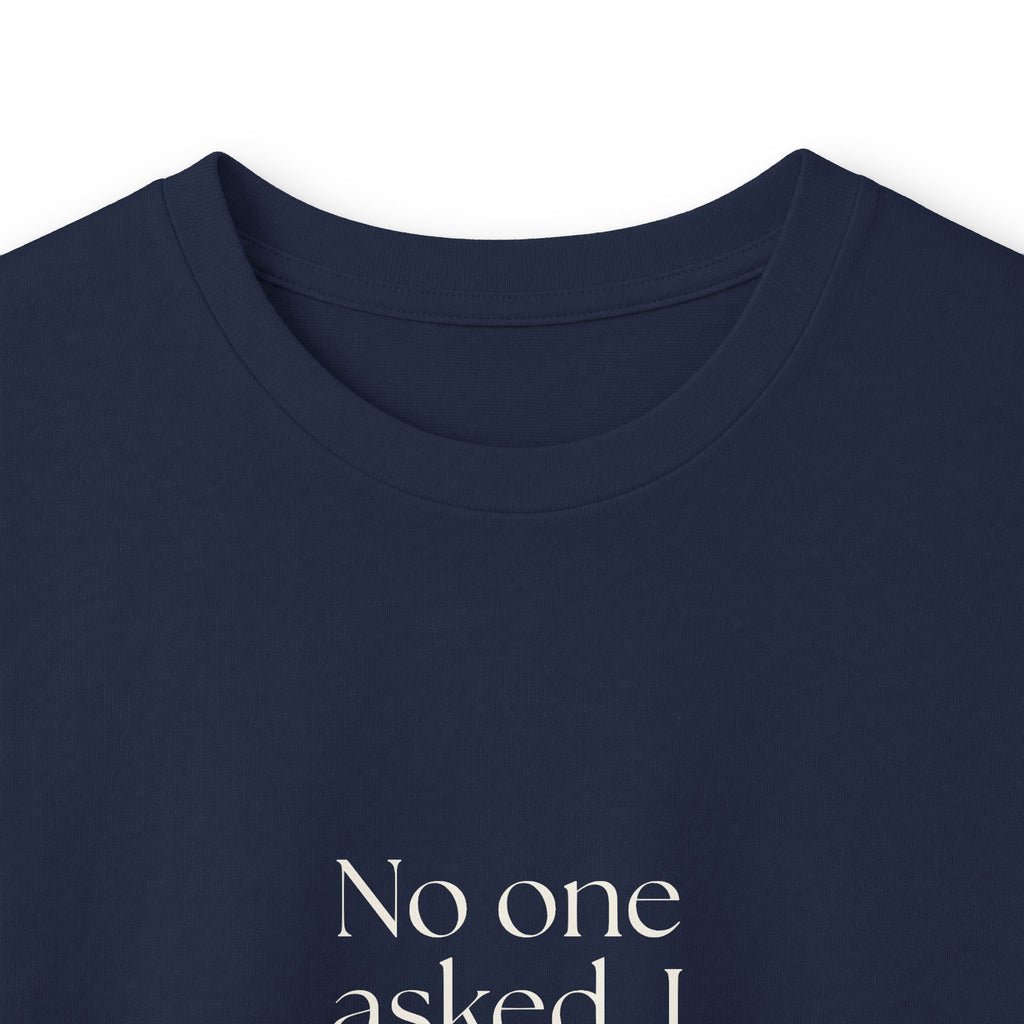 No one asked. I answered anyway - Long Sleeve Shirt - For Overthinkers