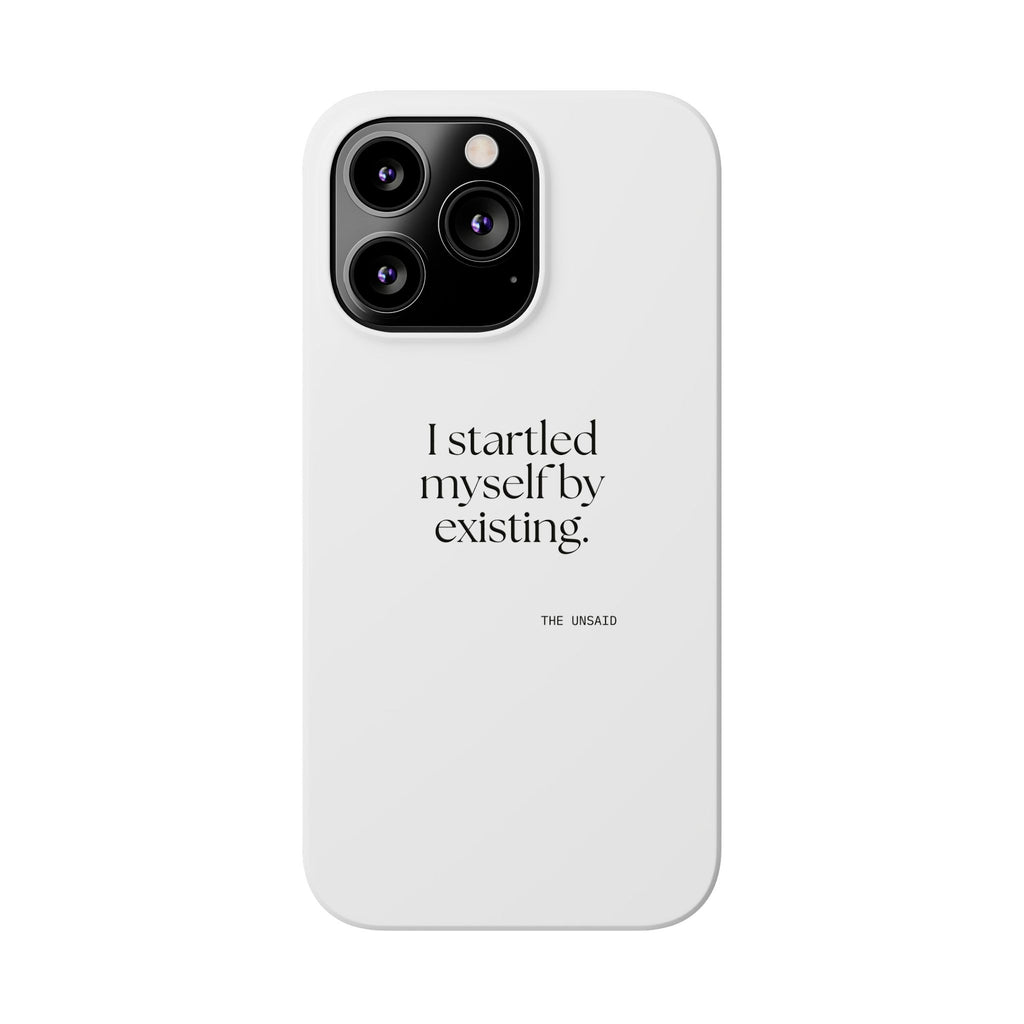 I startled myself by existing - Phone Case - For Quiet Minds