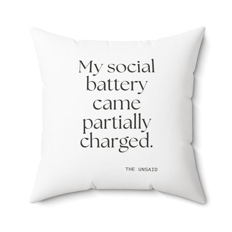 Throw Pillow — My social battery came partially charged.