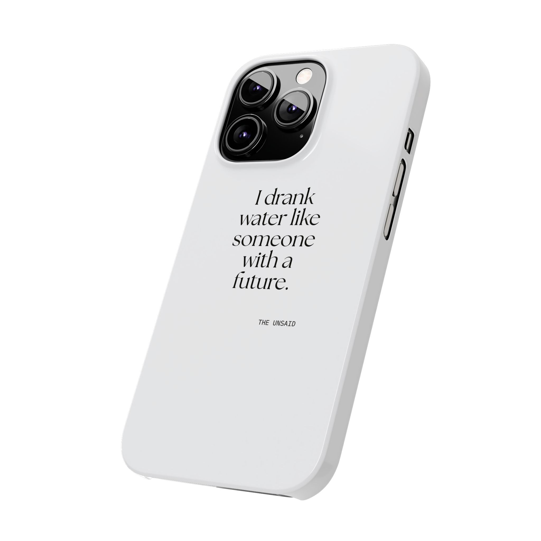 I drank water like someone with a future - Phone Case - Dry Humor