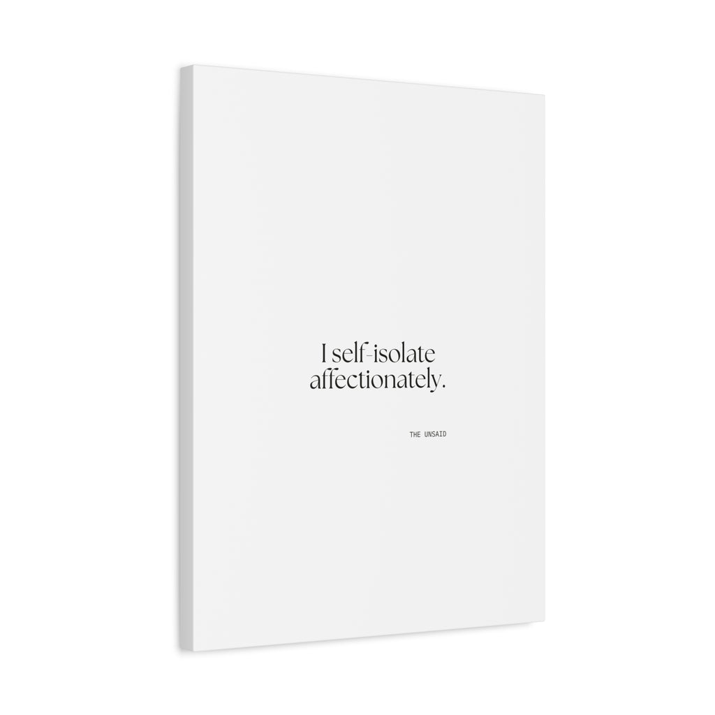 I self-isolate affectionately - Canvas Print - For Introverts