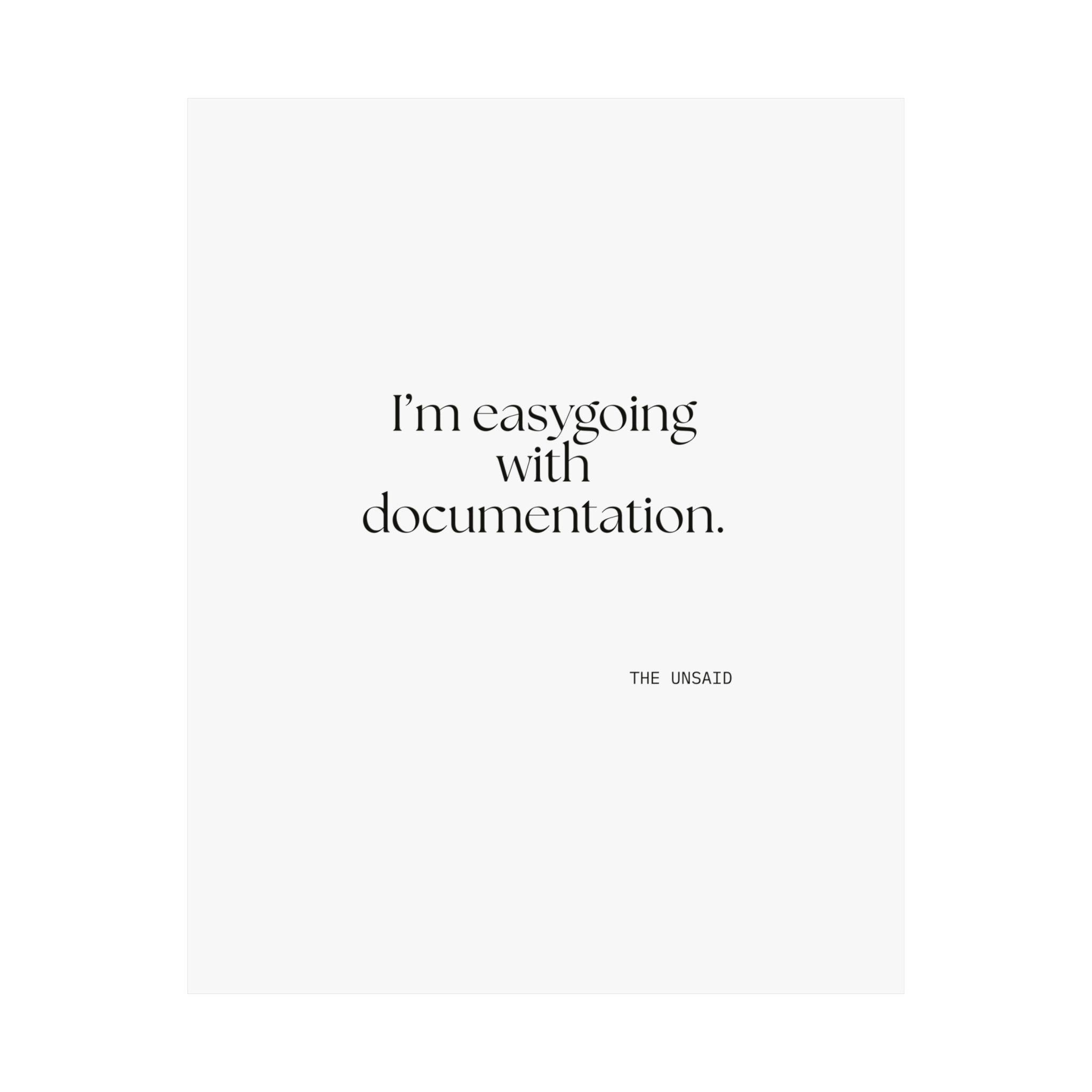 I’m easygoing with documentation - Poster - Dry Humor