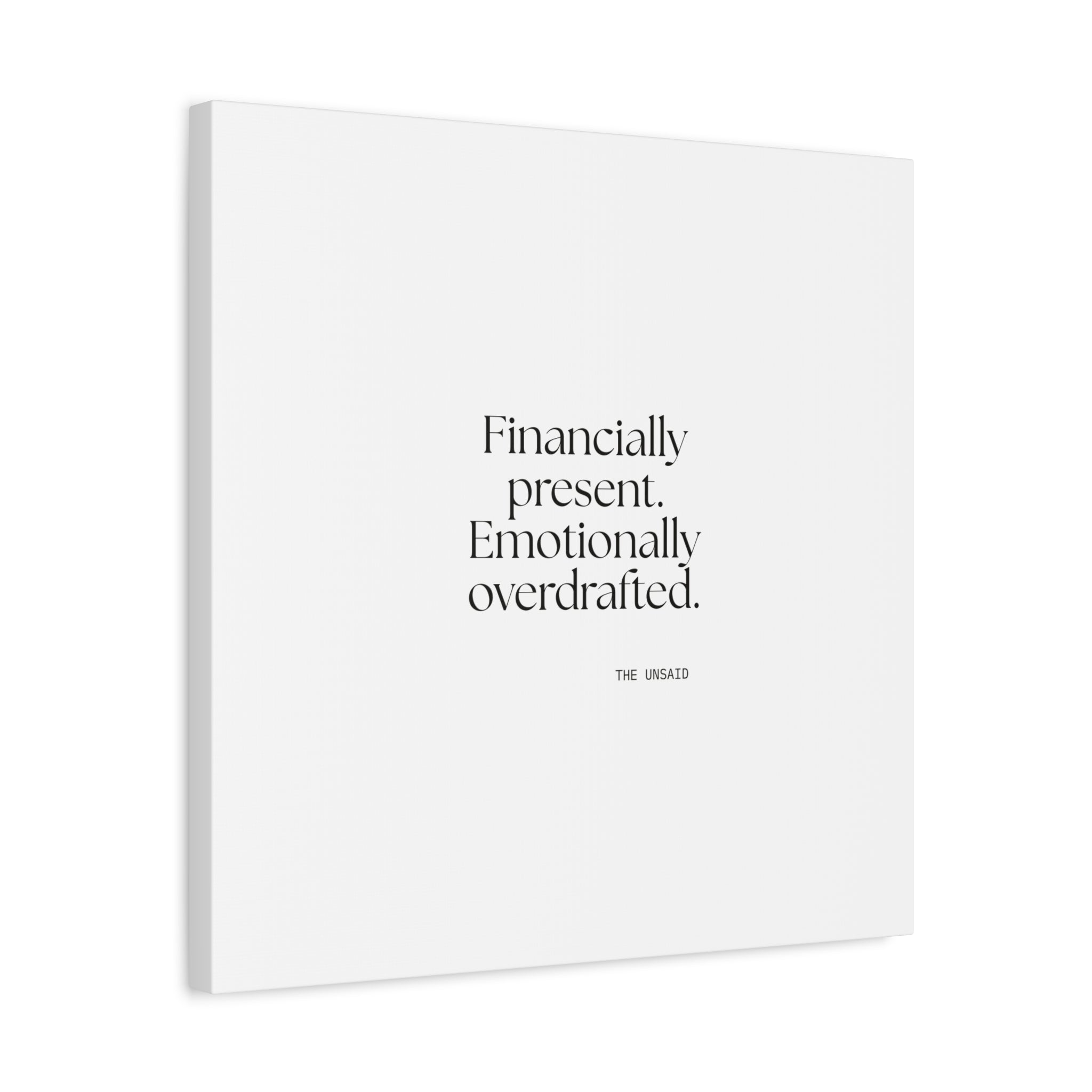 Financially present. Emotionally overdrafted - Canvas Print - Dry Humor