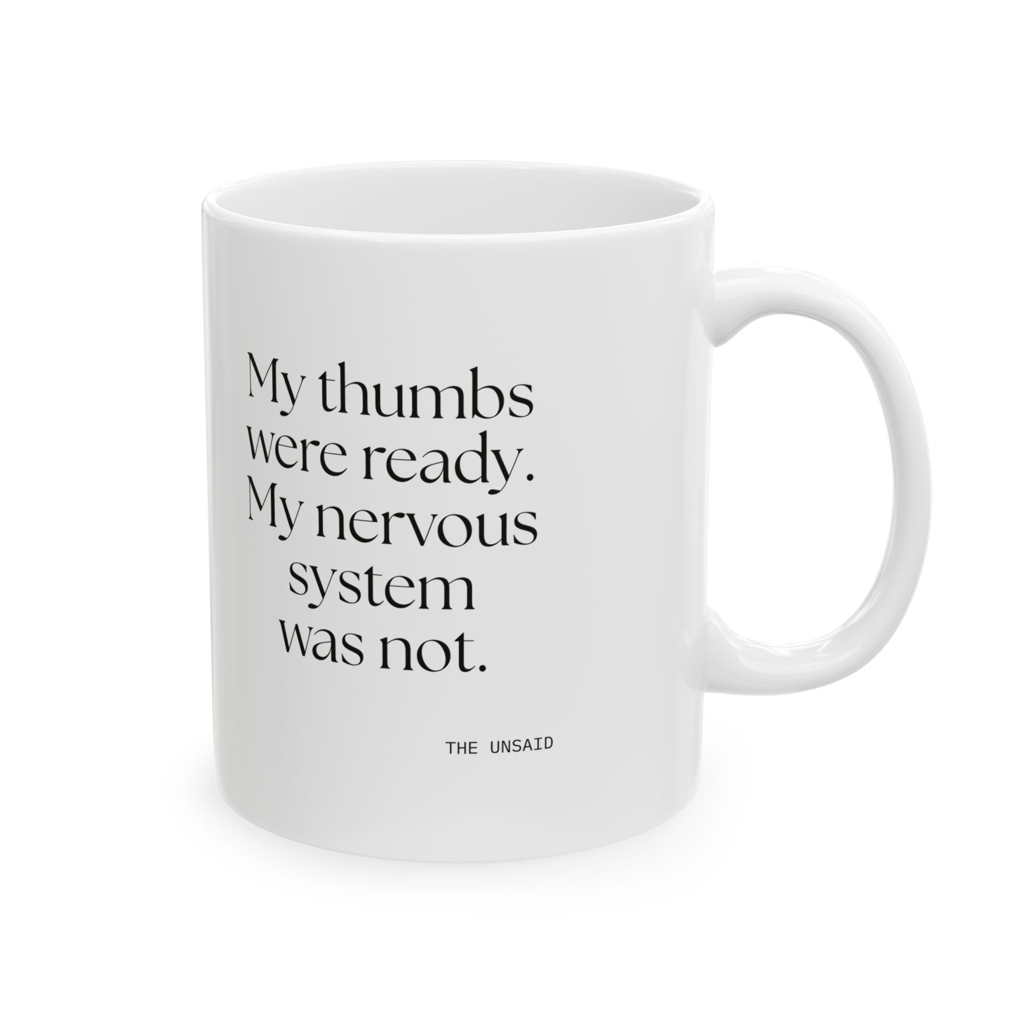 My thumbs were ready. My nervous system was not - Coffee Mug - For Overthinkers