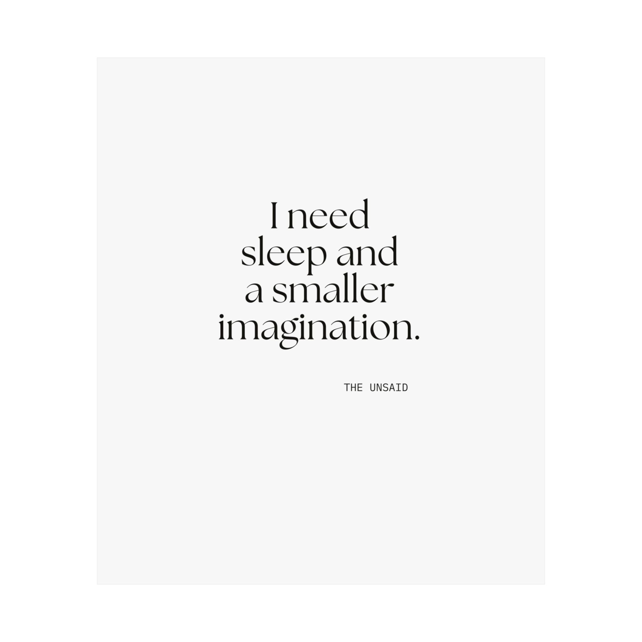 I need sleep and a smaller imagination - Poster - For Overthinkers
