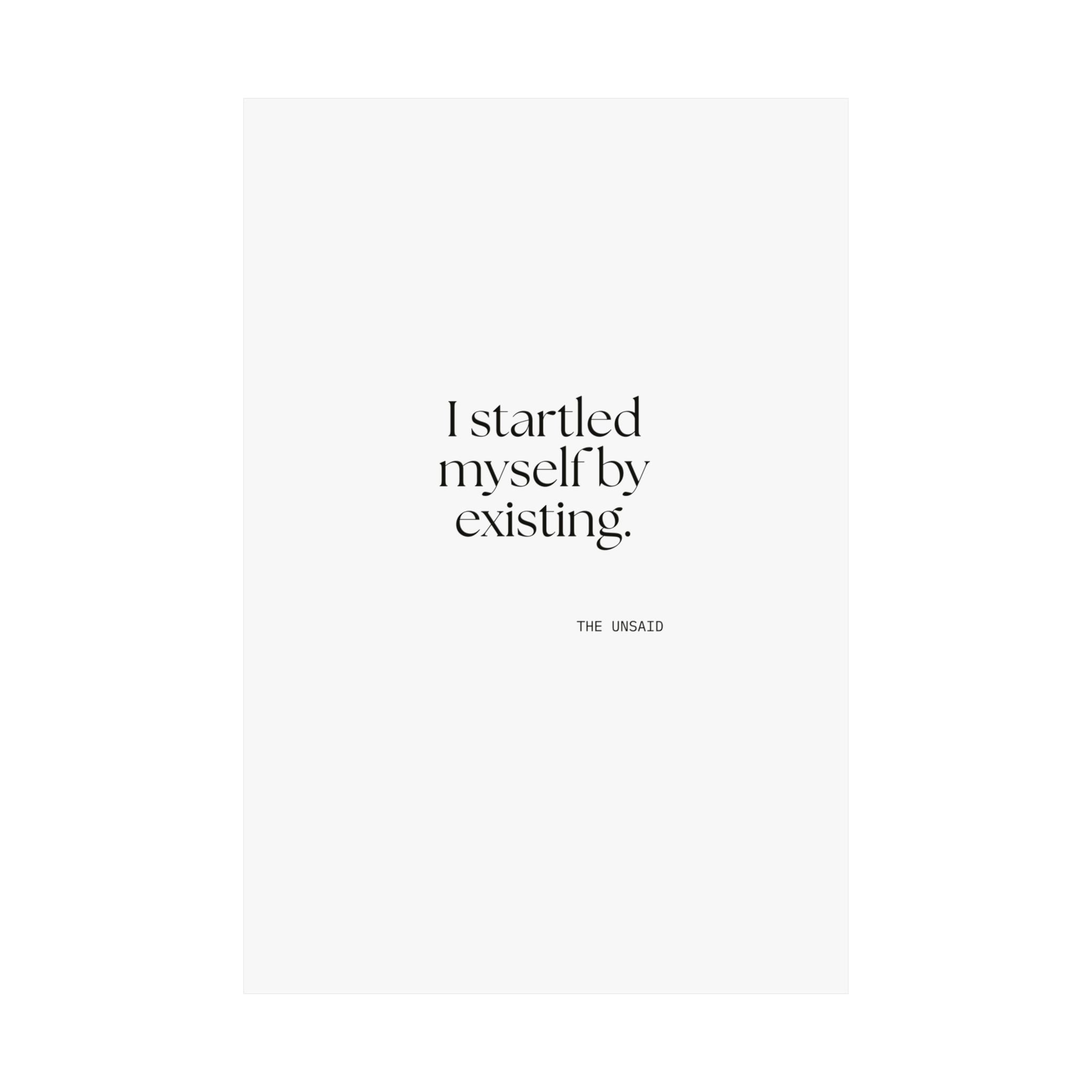 I startled myself by existing - Poster - For Quiet Minds
