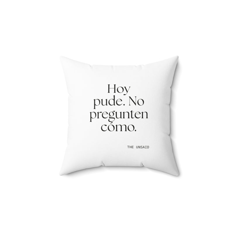 Throw Pillow — Hoy pude. No pregunten cómo.