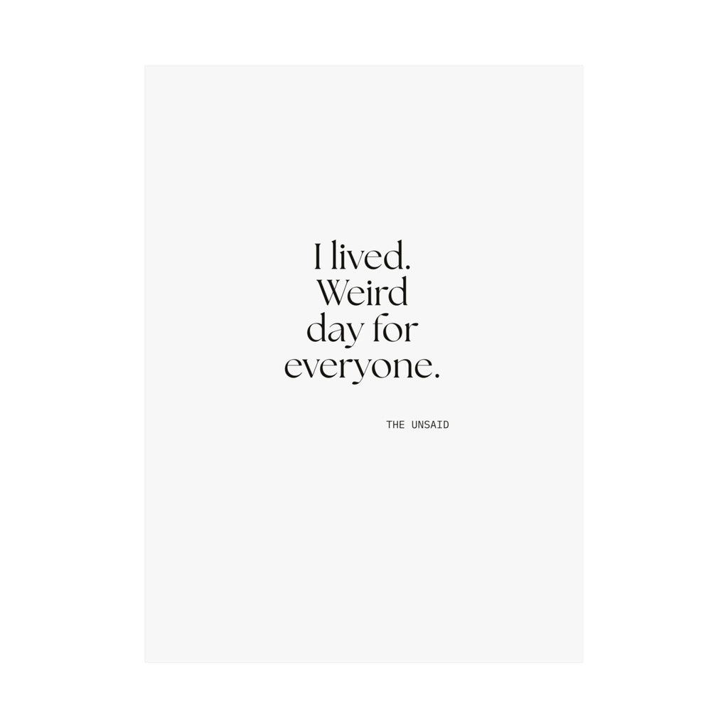 I lived. Weird day for everyone - Poster - For Introverts