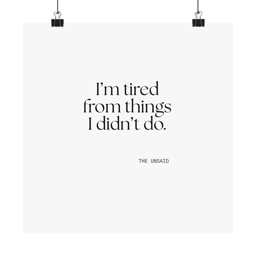 I’m tired from things I didn’t do - Poster - For Tired Days