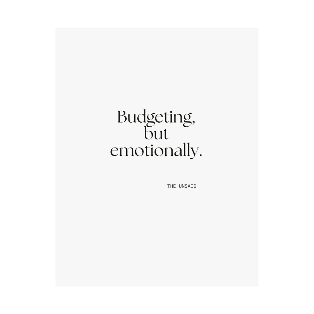 Budgeting, but emotionally - Poster - Dry Humor