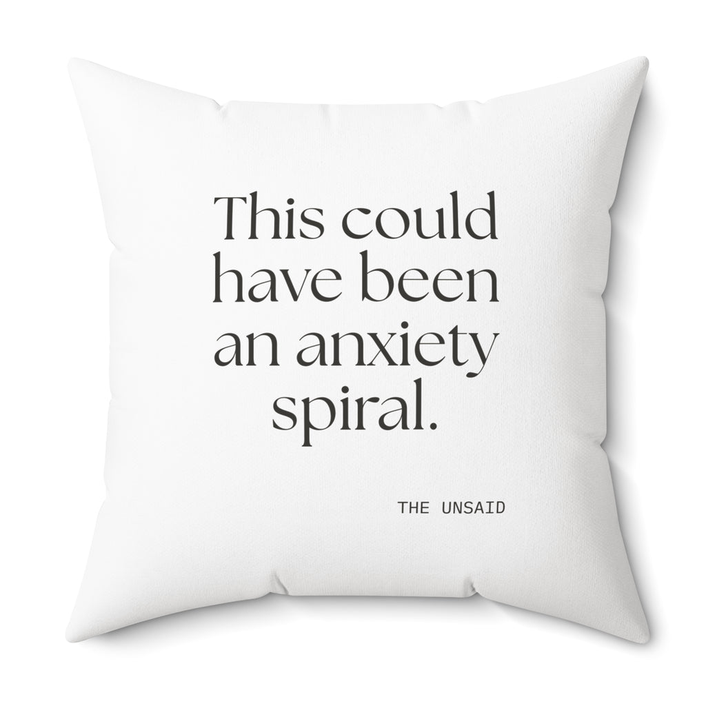 This could have been an anxiety spiral - Throw Pillow - For Tired Days