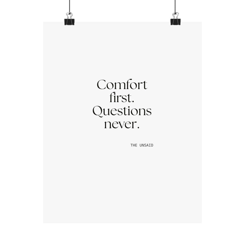 Poster — Comfort first. Questions never.