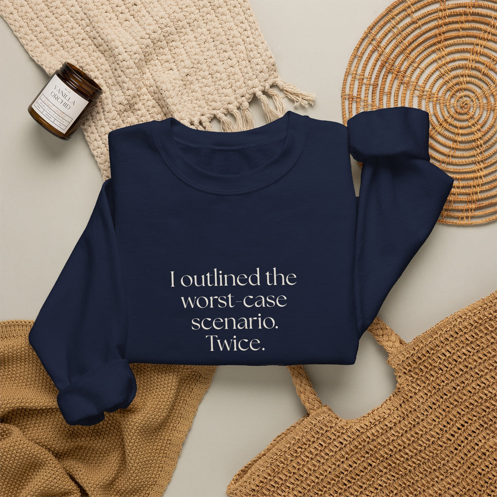 I outlined the worst-case scenario. Twice - Sweatshirt - Dry Humor