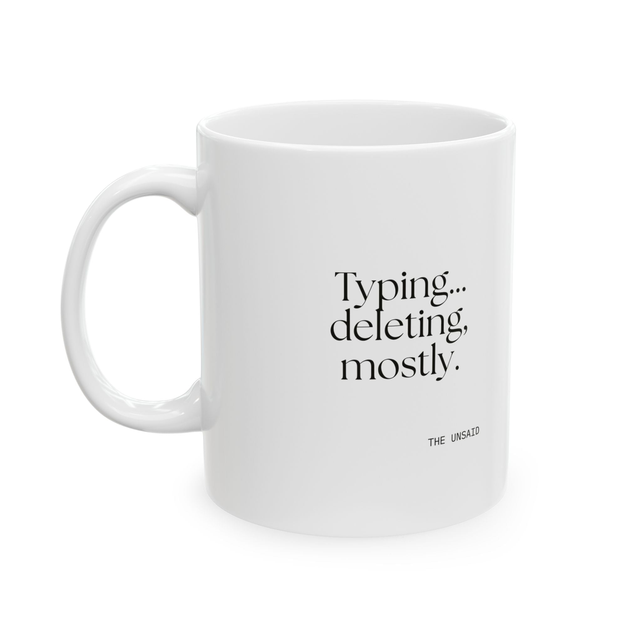 Typing… deleting, mostly - Coffee Mug - For Overthinkers