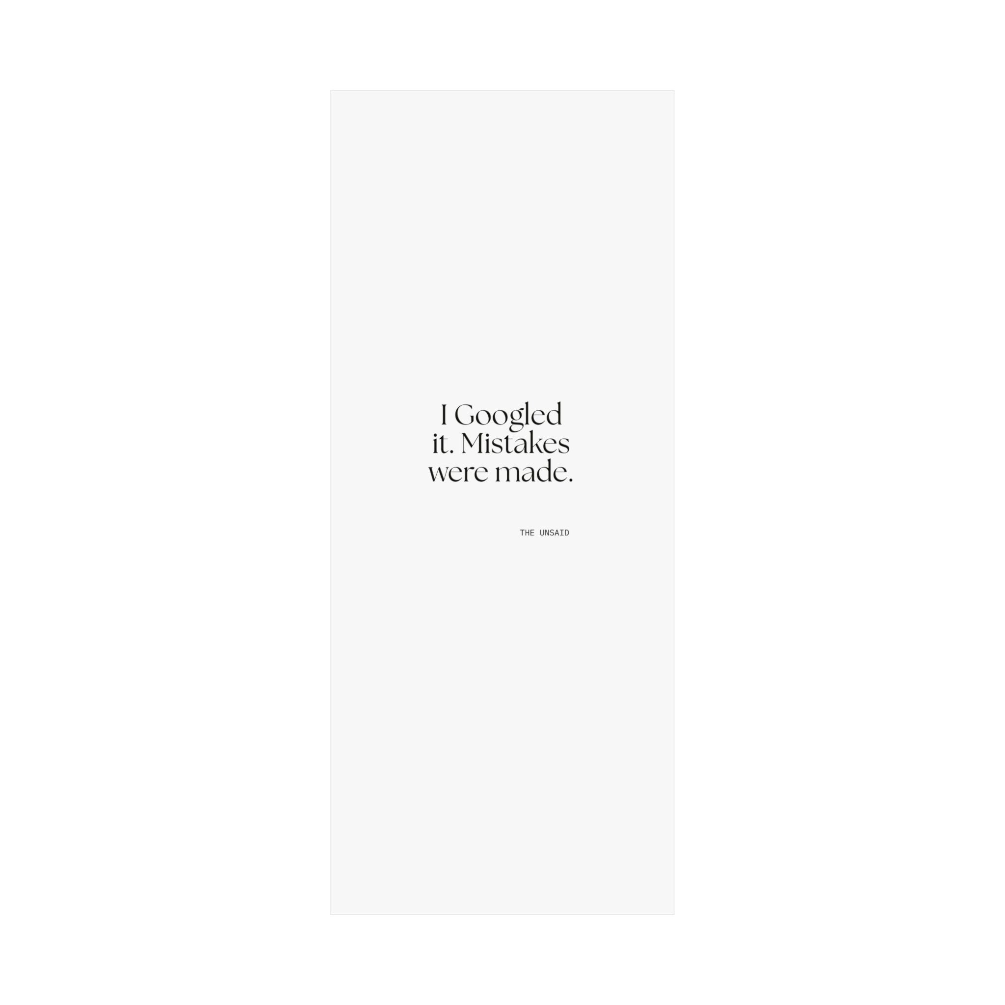 I Googled it. Mistakes were made - Poster - For Overthinkers