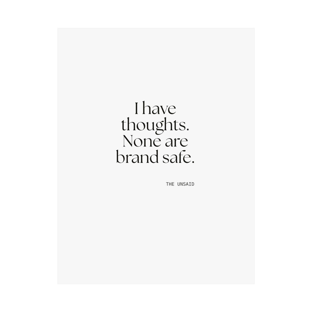 I have thoughts. None are brand safe - Poster - Dry Humor