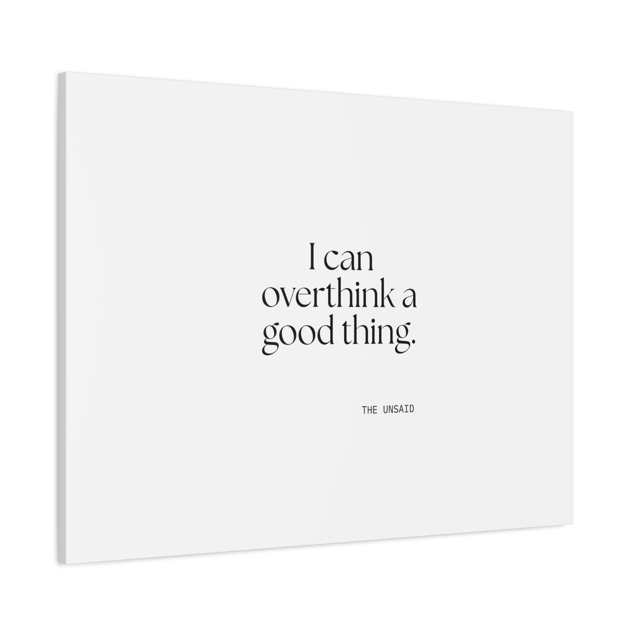 I can overthink a good thing - Canvas Print - For Introverts