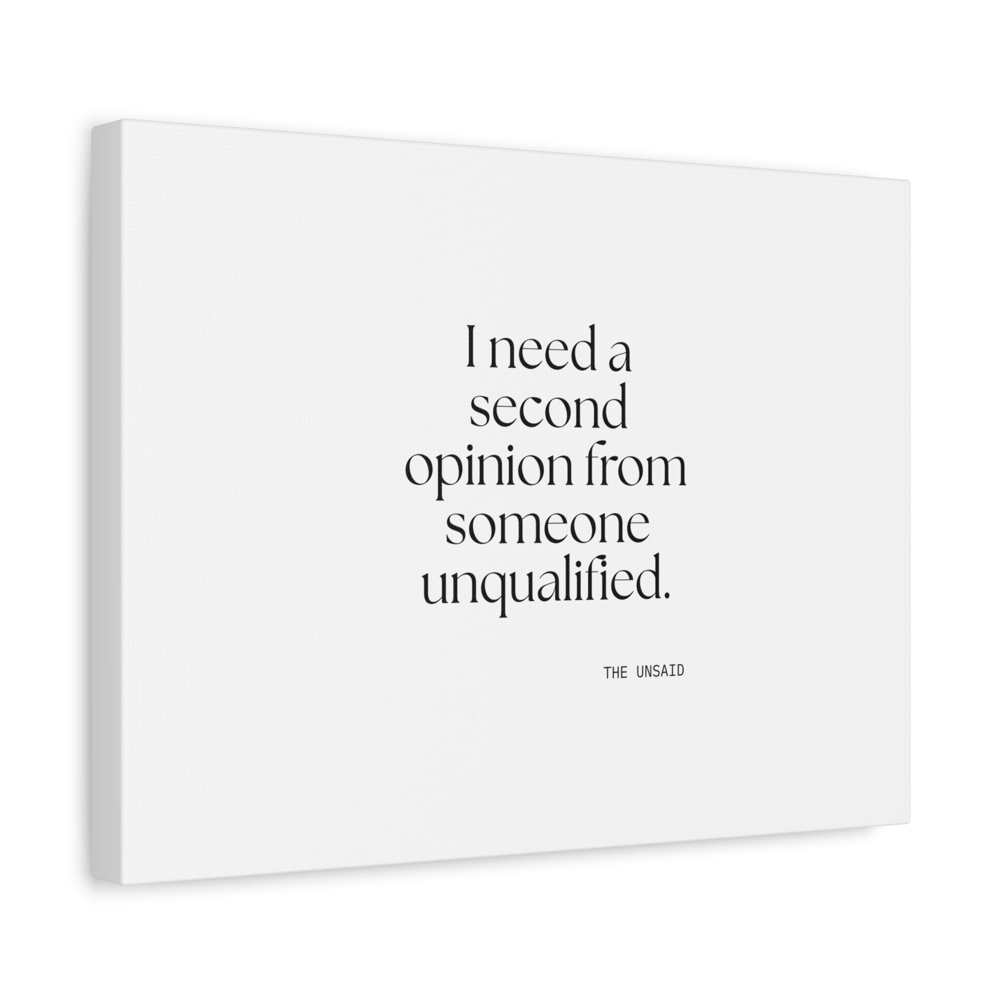 I need a second opinion from someone unqualified - Canvas Print - For Overthinkers