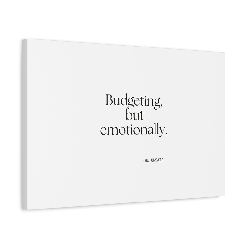 Budgeting, but emotionally - Canvas Print - Dry Humor