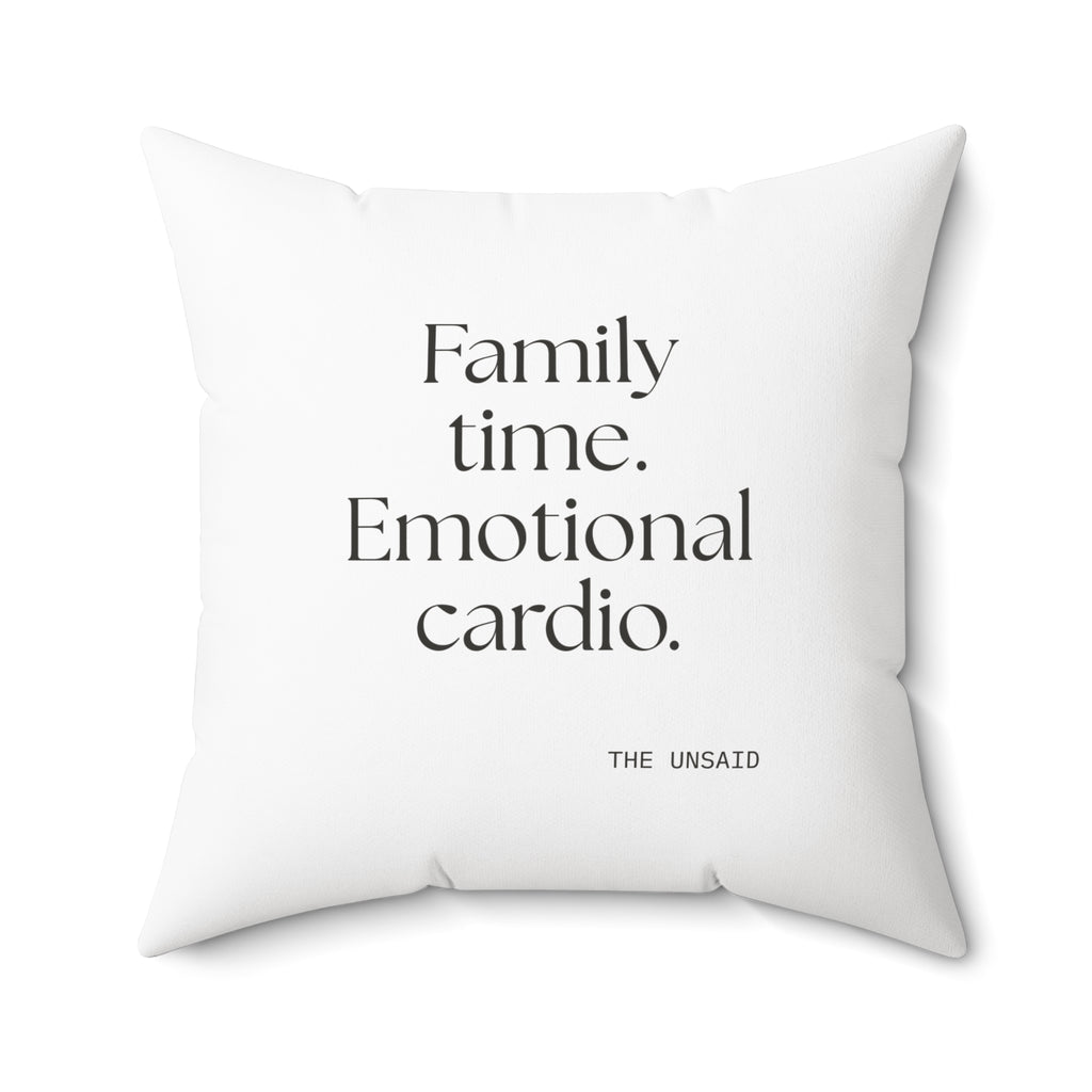 Family time. Emotional cardio - Throw Pillow - For Someone Who Stays