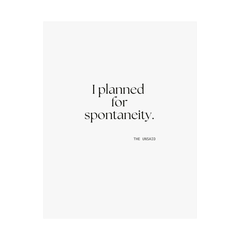 I planned for spontaneity - Poster - Dry Humor