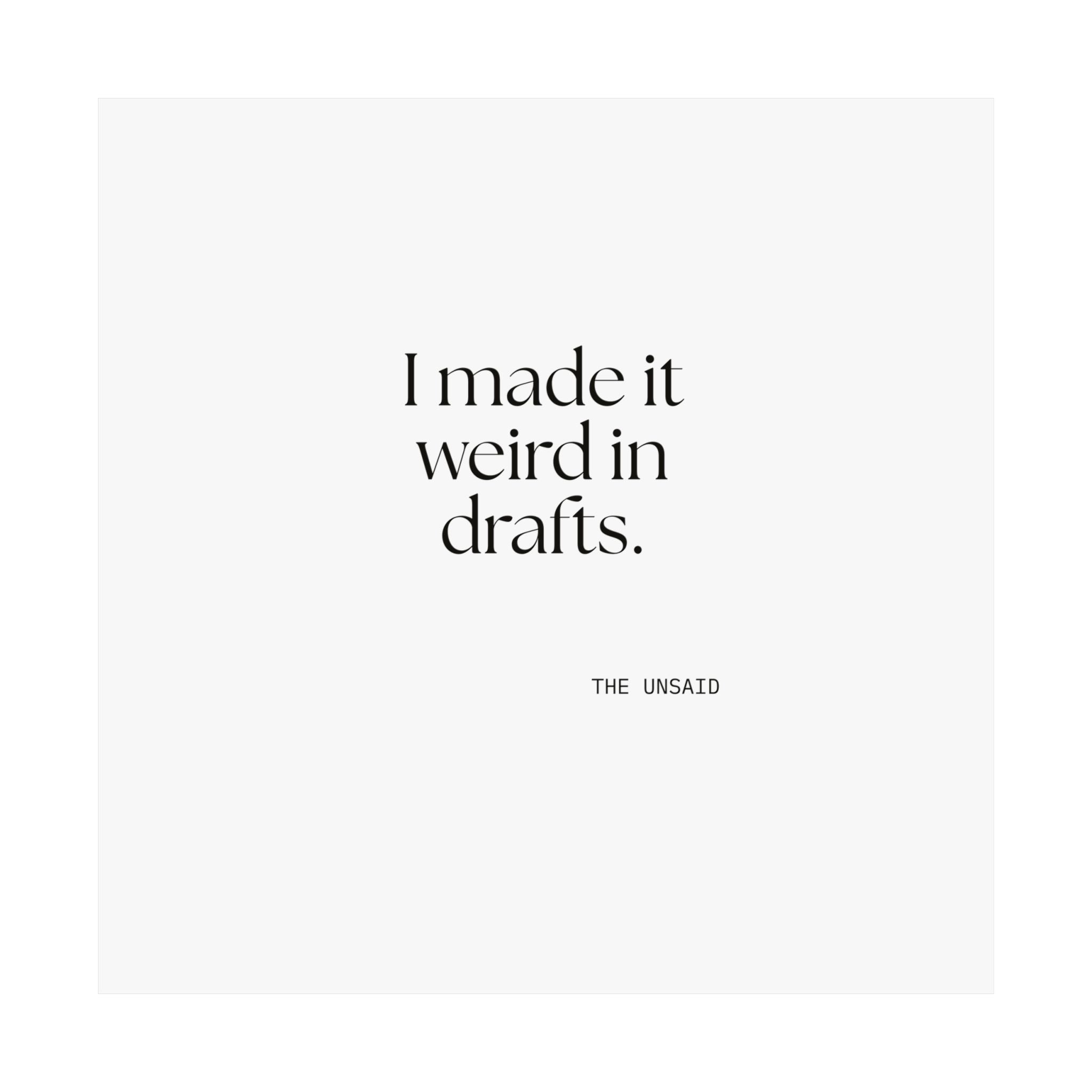 I made it weird in drafts - Poster - For Overthinkers