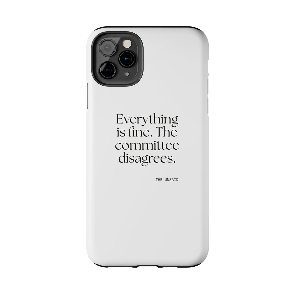 Everything is fine. The committee disagrees - Tough Phone Case - For Introverts