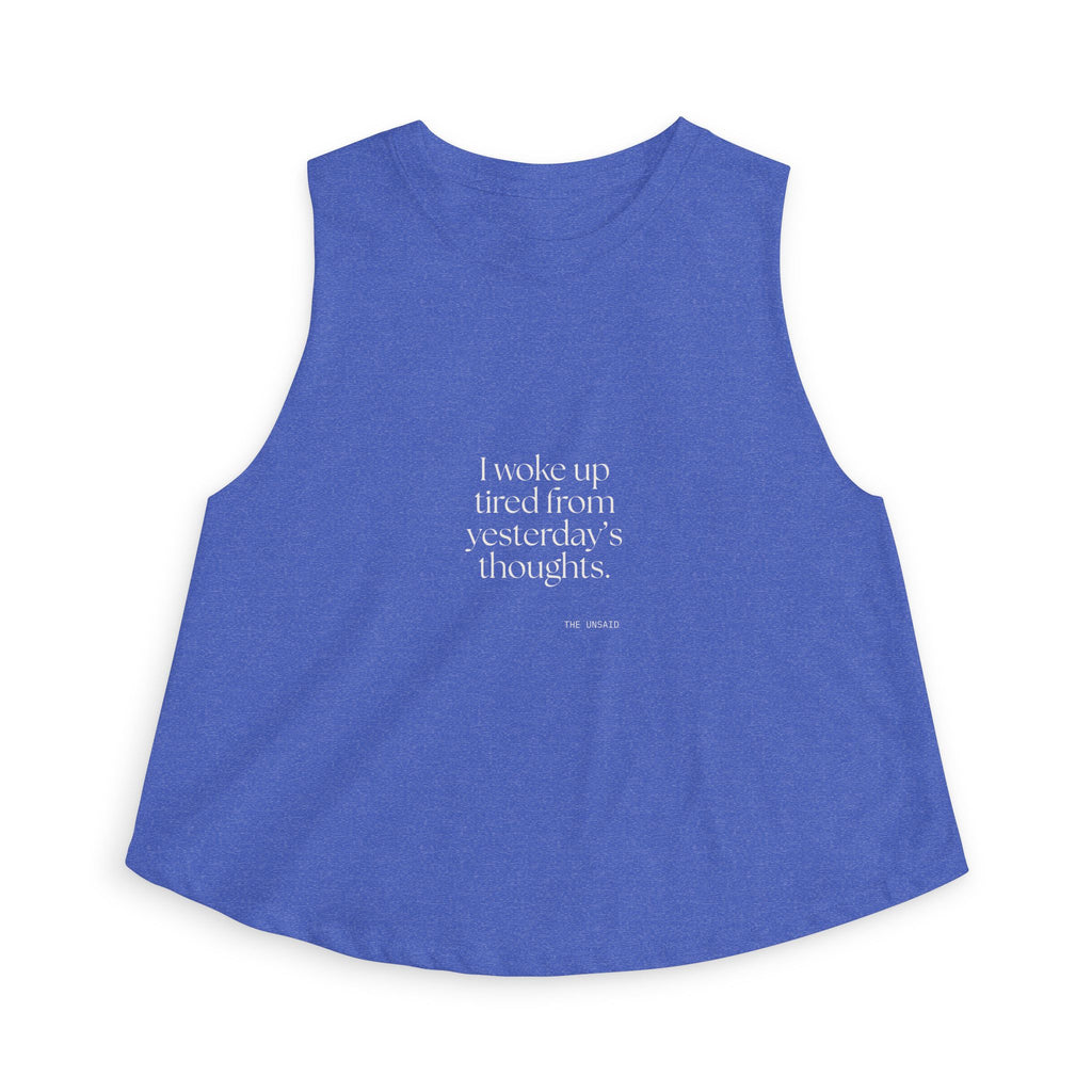 I woke up tired from yesterday’s thoughts - Crop Top - For Tired Days