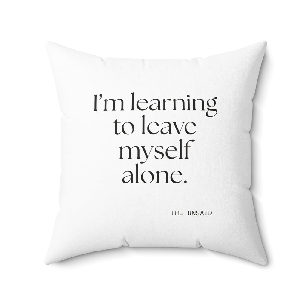 I’m learning to leave myself alone - Throw Pillow - Dry Humor