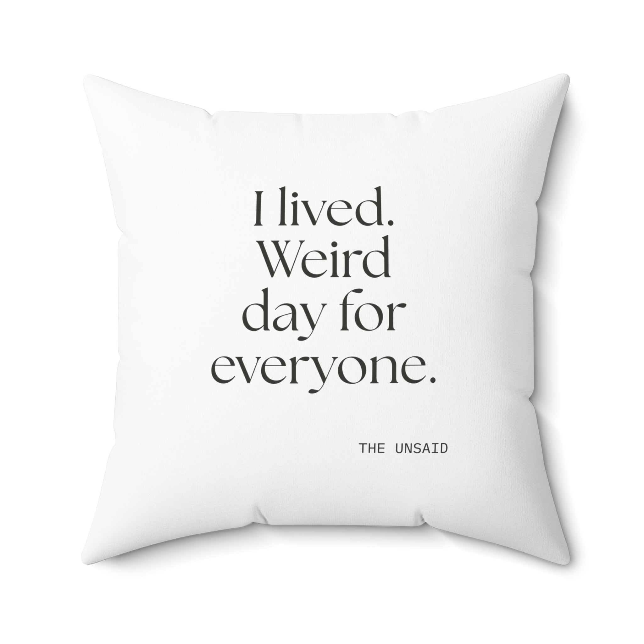 I lived. Weird day for everyone - Throw Pillow - For Introverts
