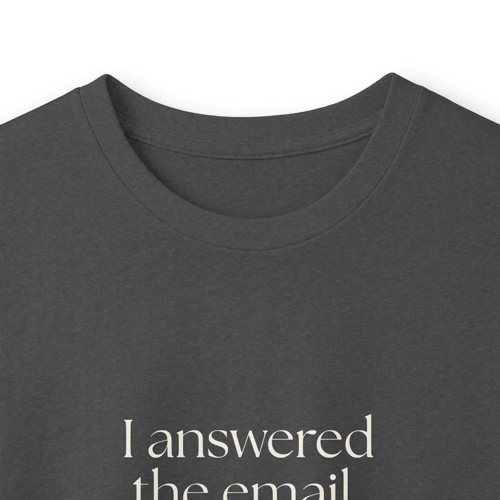 I answered the email. Heroism varies - Long Sleeve Shirt - Dry Humor