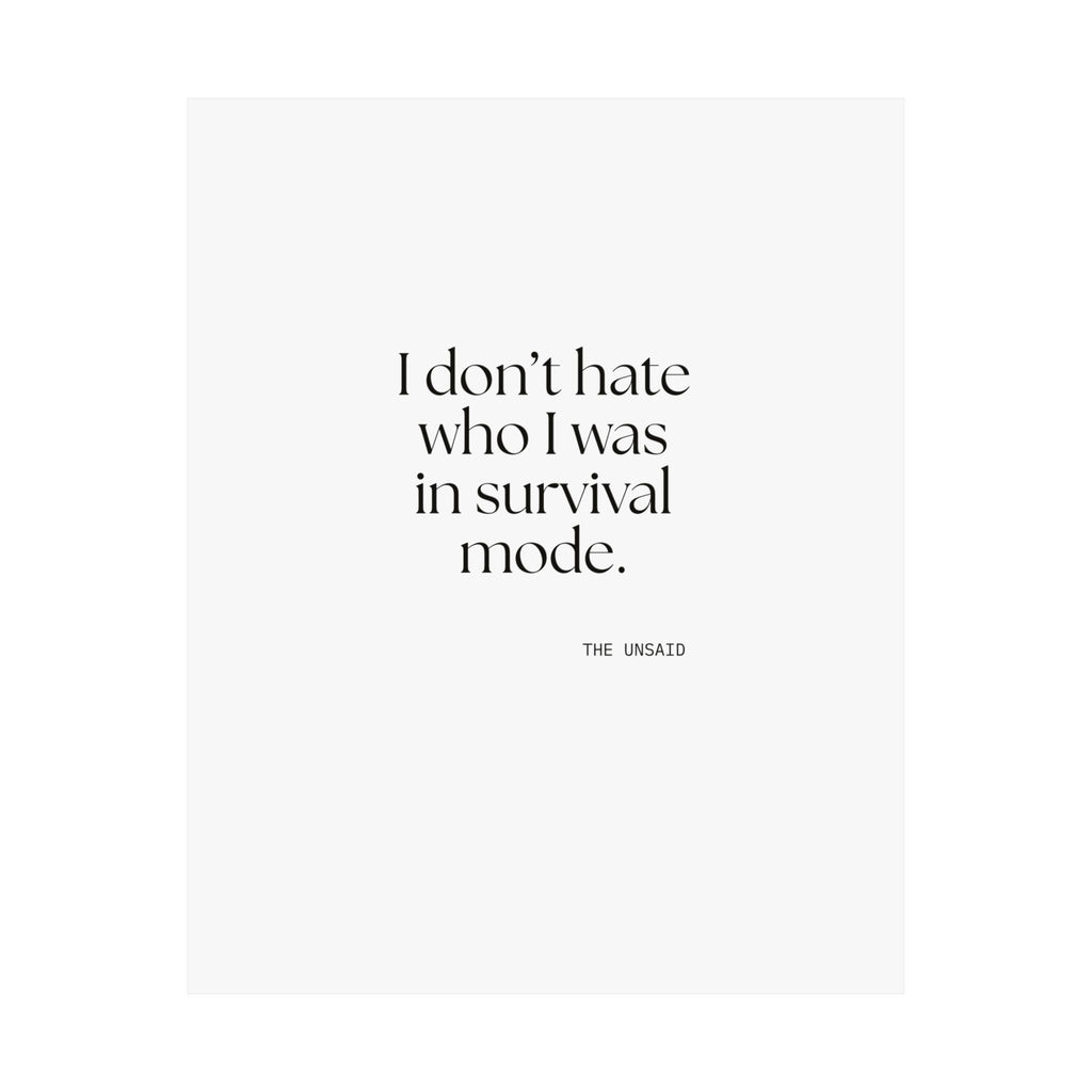 I don’t hate who I was in survival mode - Poster - Dry Humor