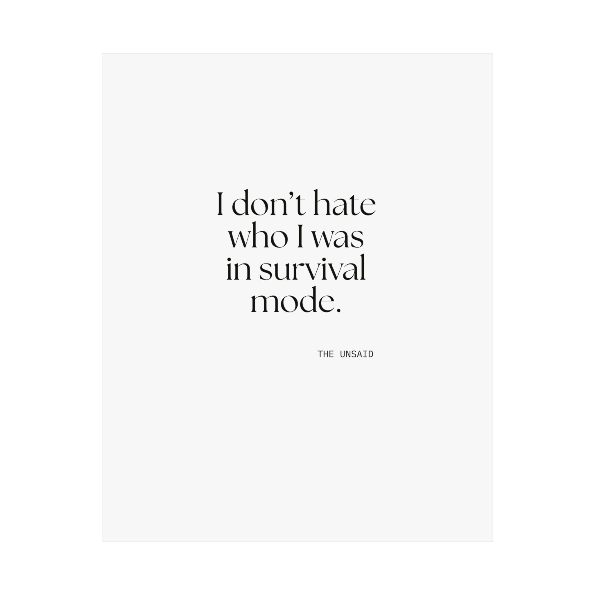 I don’t hate who I was in survival mode - Poster - Dry Humor