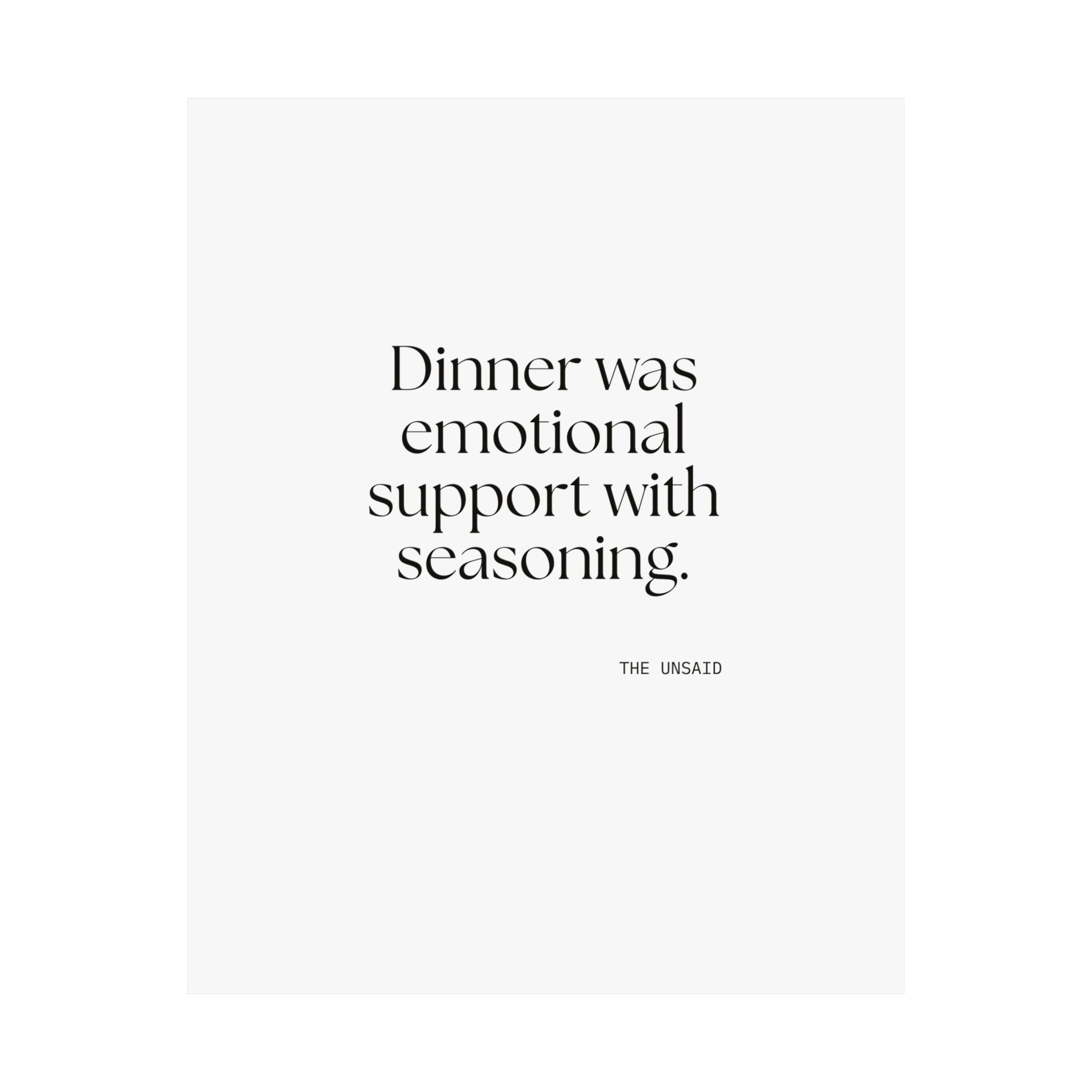 Dinner was emotional support with seasoning - Poster - Dry Humor