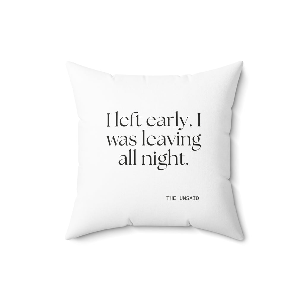 I left early. I was leaving all night - Throw Pillow - For Introverts