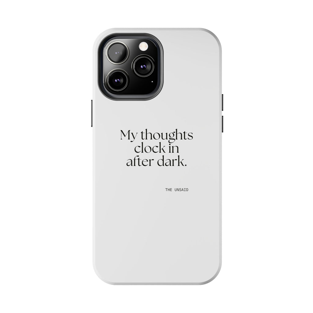 My thoughts clock in after dark - Tough Phone Case - For Overthinkers