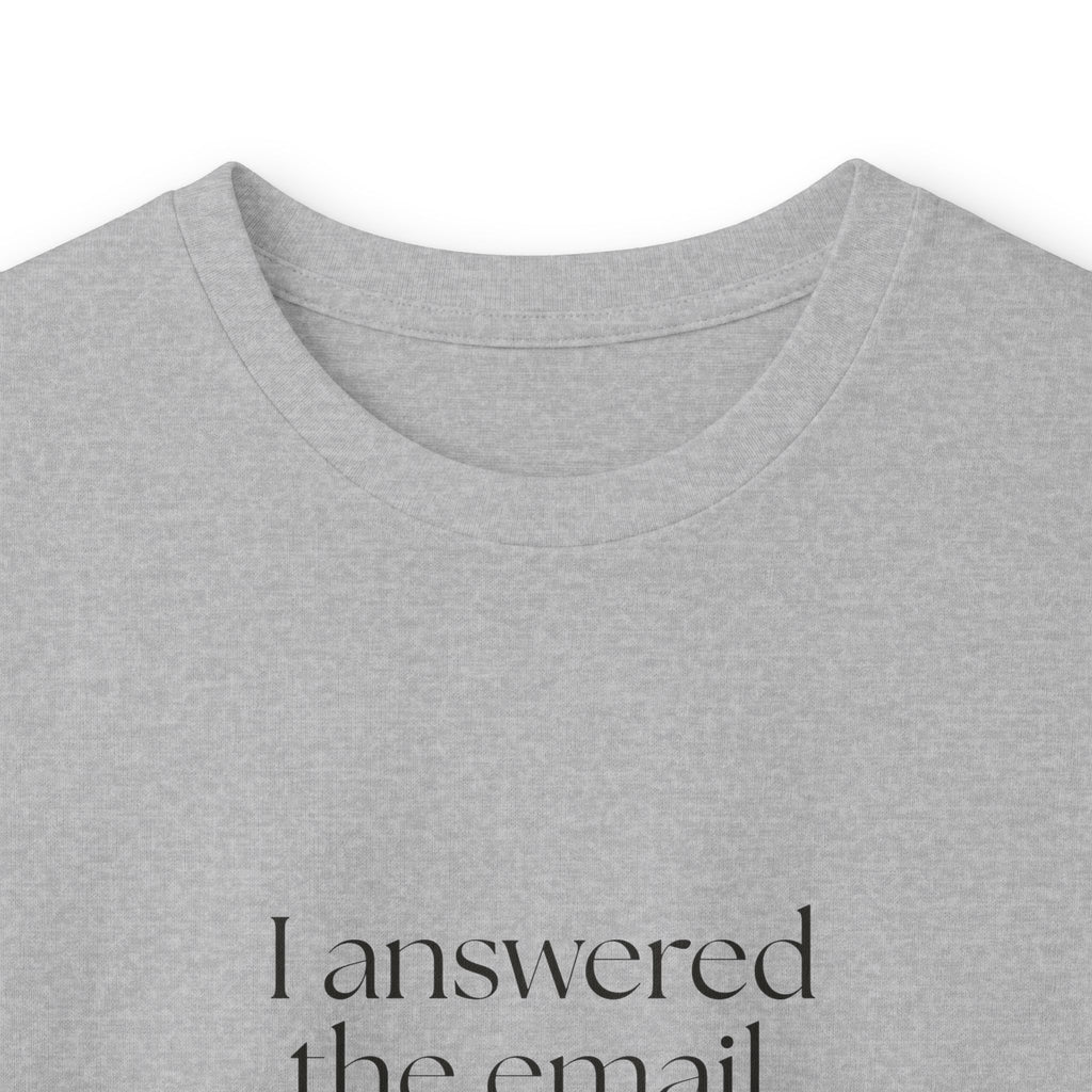 I answered the email. Heroism varies - Long Sleeve Shirt - Dry Humor