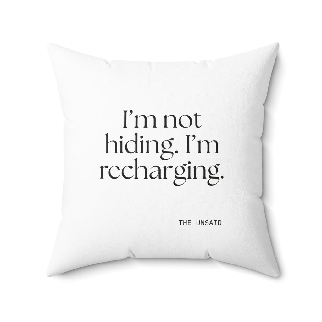 I’m not hiding. I’m recharging - Throw Pillow - For Introverts