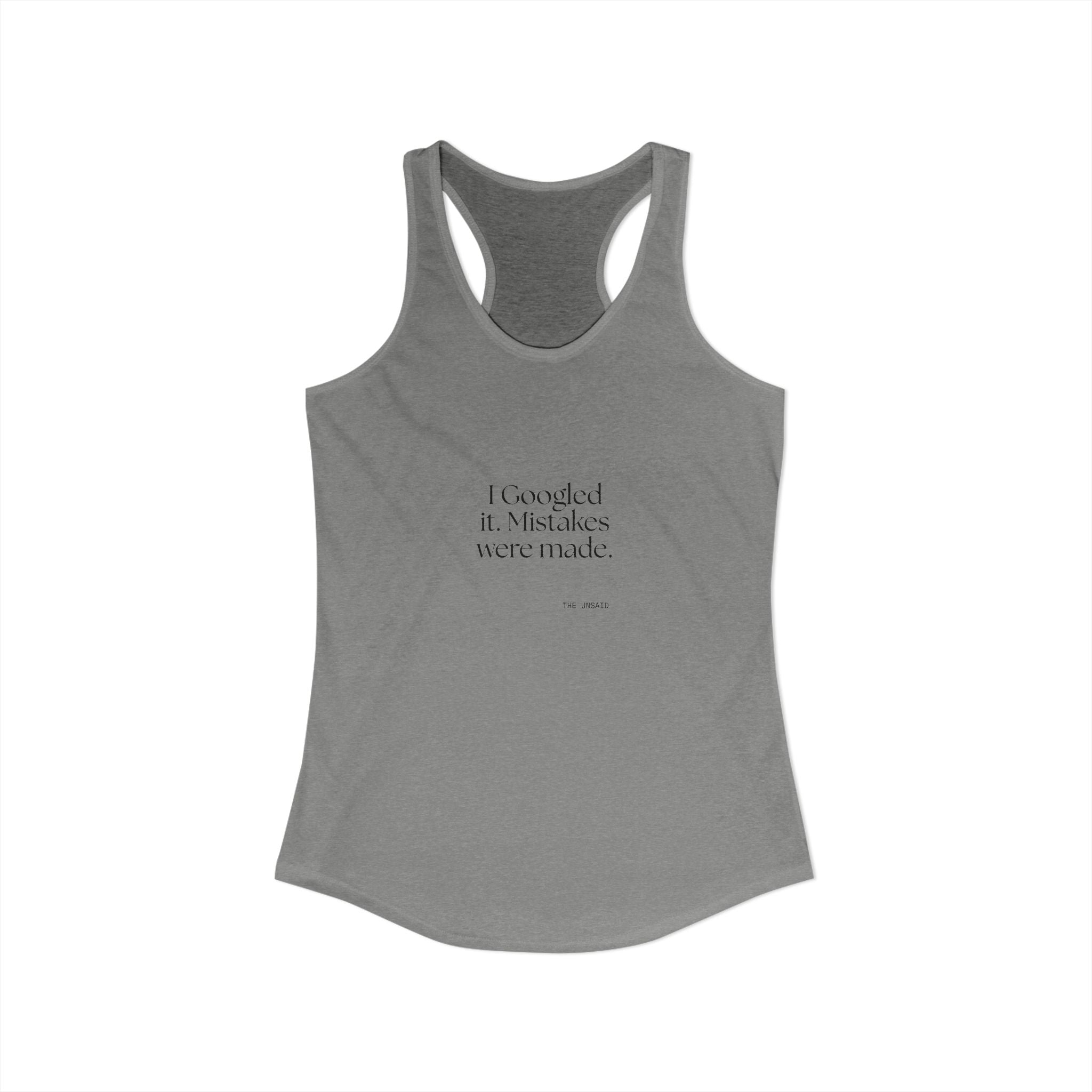 I Googled it. Mistakes were made - Women's Tank Top - For Overthinkers