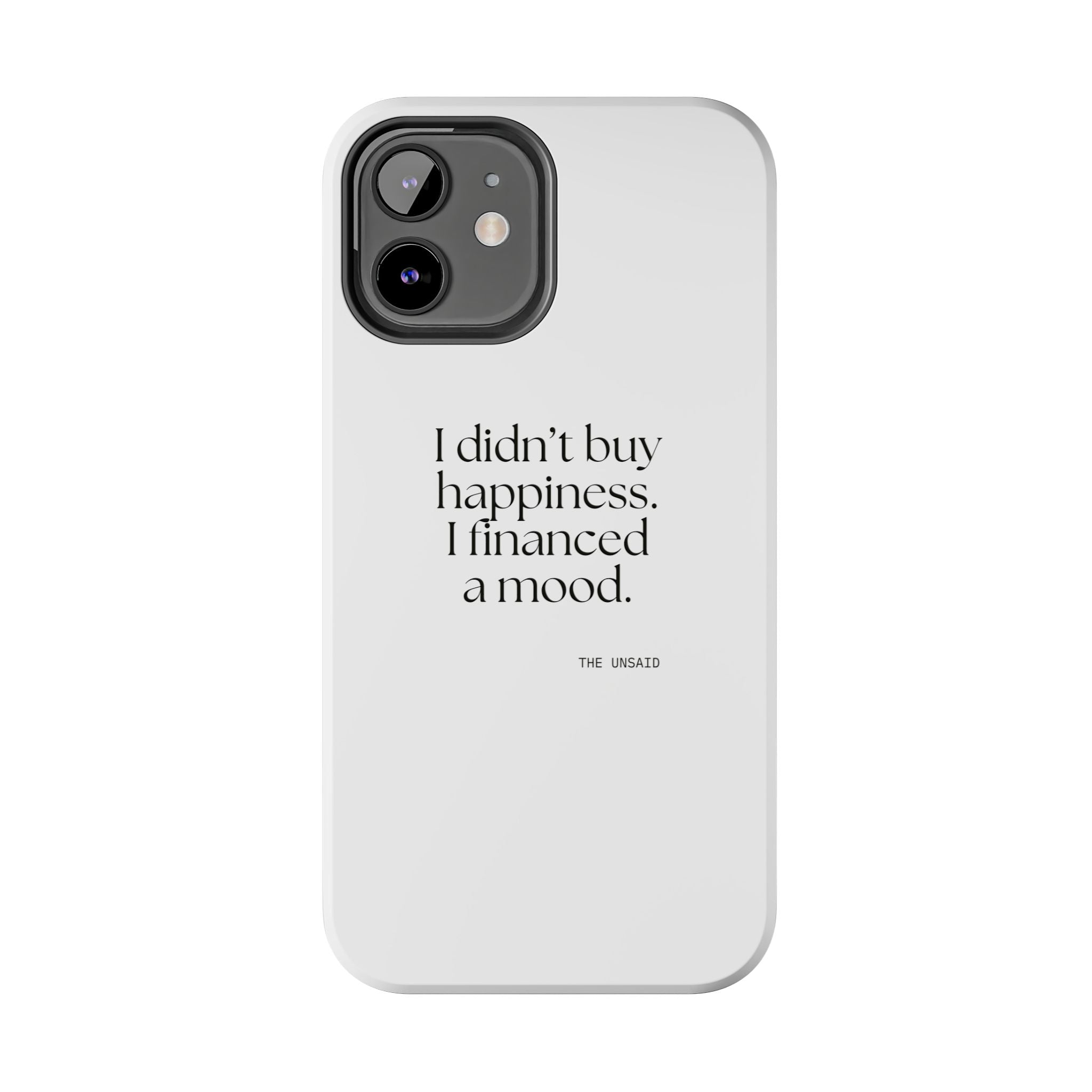 I didn’t buy happiness. I financed a mood - Tough Phone Case - Dry Humor
