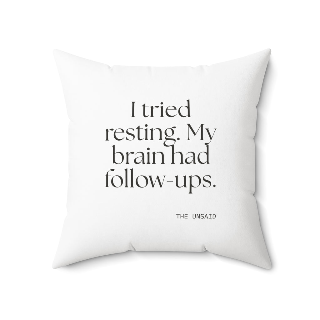 I tried resting. My brain had follow-ups - Throw Pillow - For Overthinkers